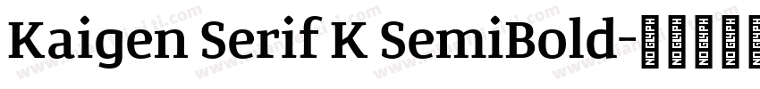 Kaigen Serif K SemiBold字体转换